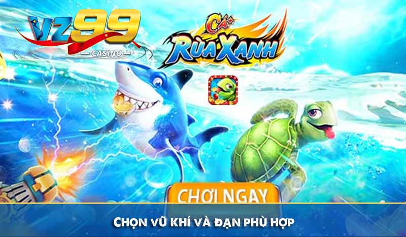 Chọn vũ khí và đạn phù hợp